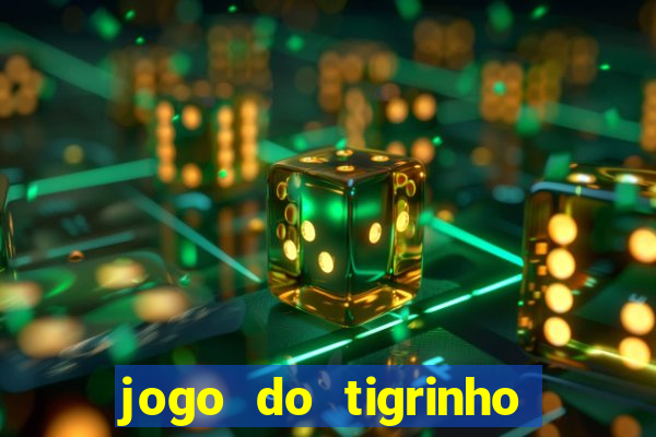 jogo do tigrinho bonus sem deposito